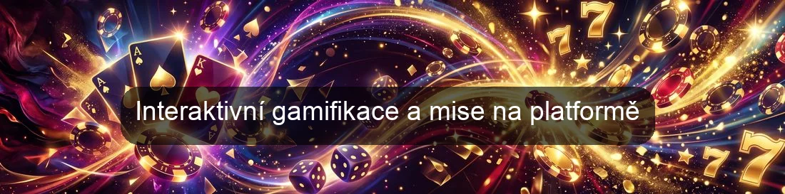 Interaktivní gamifikace a mise na platformě