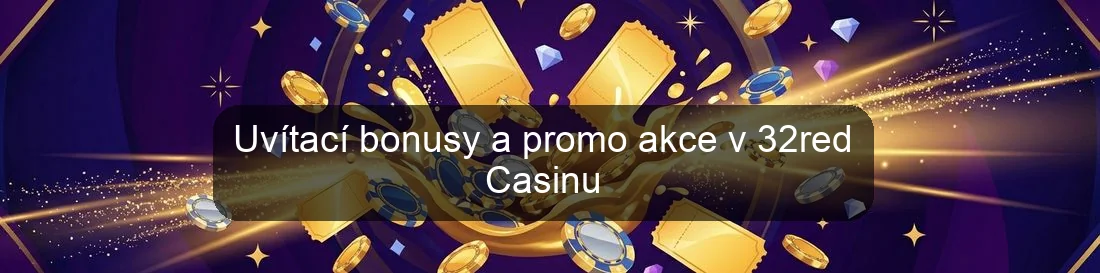 Uvítací bonusy a promo akce v 32red Casinu